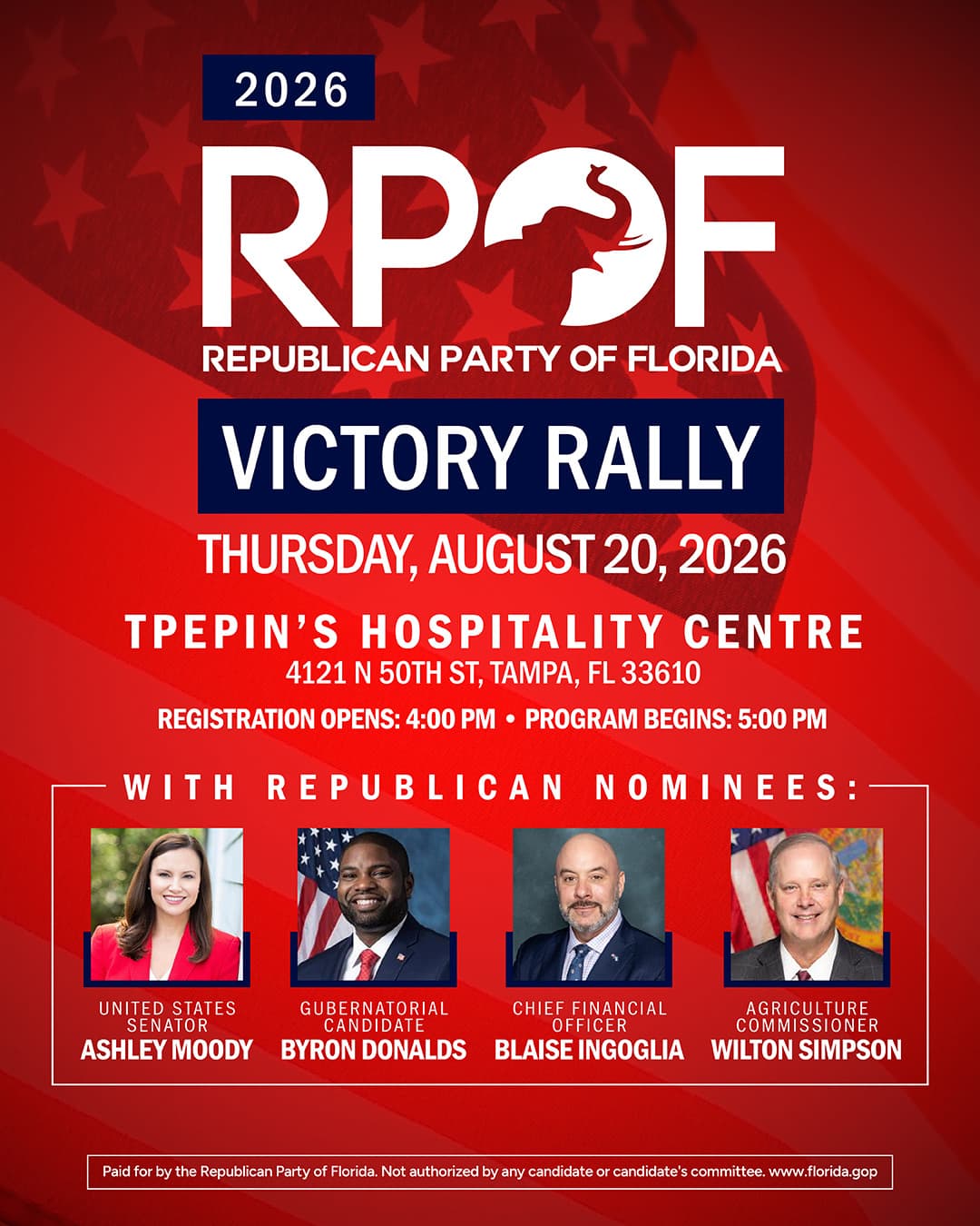 Republican Party of Florida 2026 Victory Rally flyer. Thursday, August 20, 2026 at TPepin's Hospitality Centre, 4121 N 50th St, Tampa, FL 33610. Registration opens 4:00 PM, program begins 5:00 PM. With Republican nominees Ashley Moody for United States Senator, Byron Donalds for Governor, Blaise Ingoglia for Chief Financial Officer and Wilton Simpson for Agriculture Commissioner.