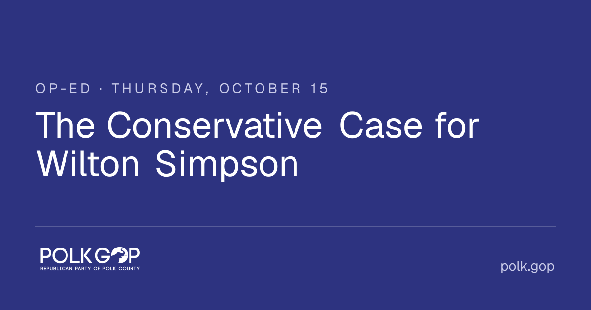 The Conservative Case for Wilton Simpson | Polk GOP